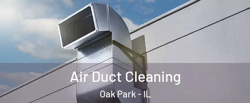  Air Duct Cleaning Oak Park - IL