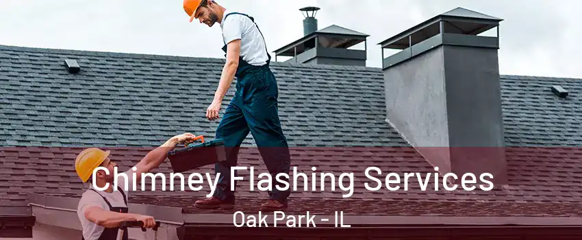 Chimney Flashing Services Oak Park - IL