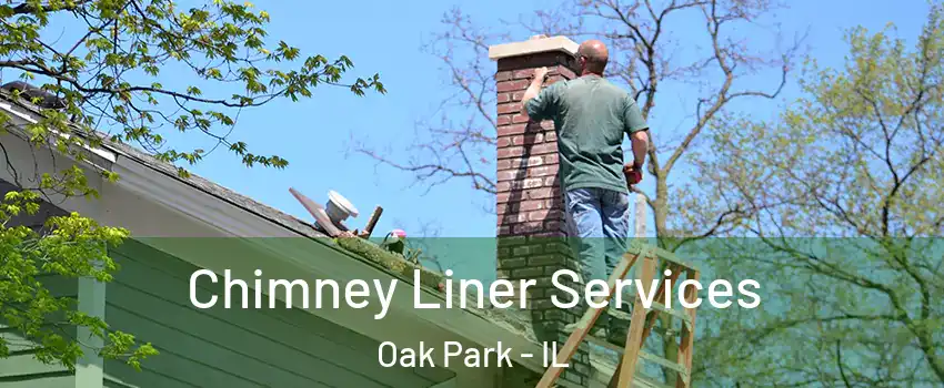  Chimney Liner Services Oak Park - IL