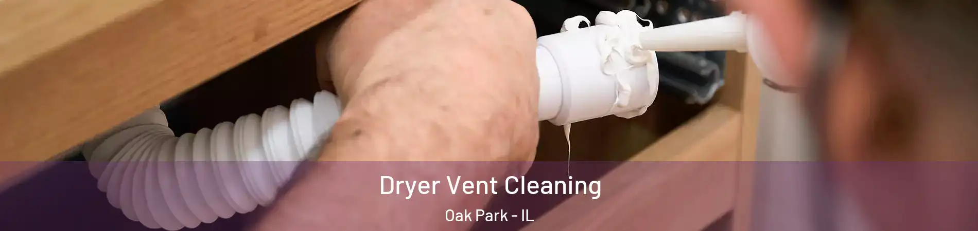  Dryer Vent Cleaning Oak Park - IL