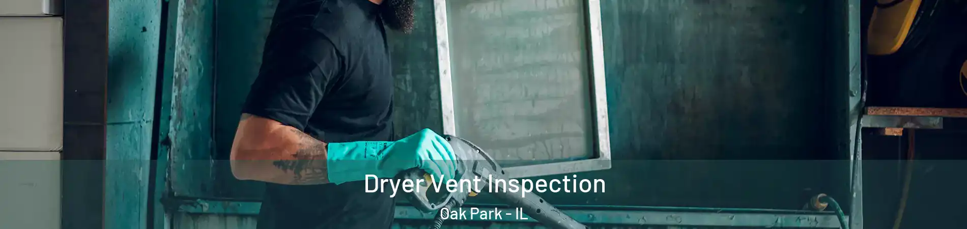  Dryer Vent Inspection Oak Park - IL