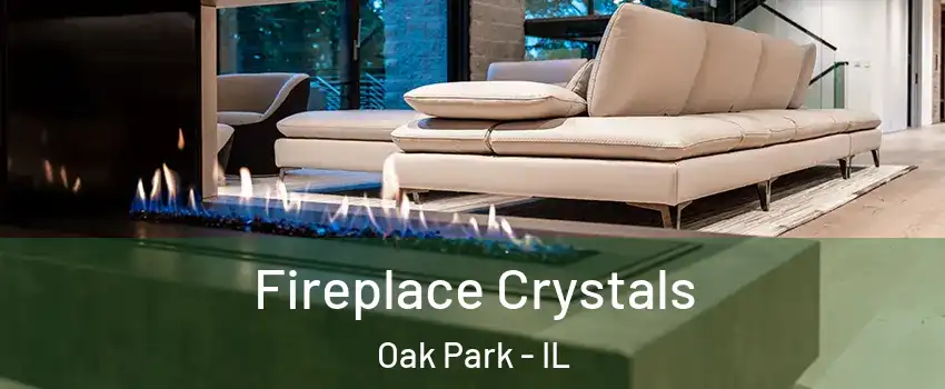  Fireplace Crystals Oak Park - IL