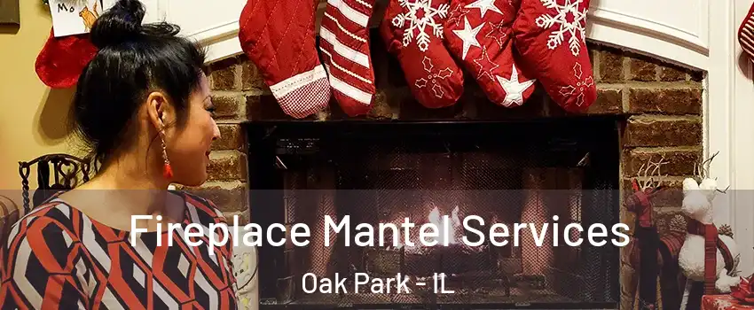  Fireplace Mantel Services Oak Park - IL