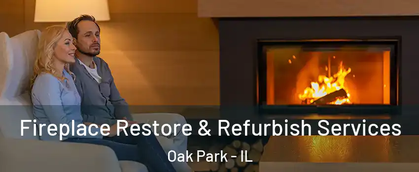  Fireplace Restore & Refurbish Services Oak Park - IL