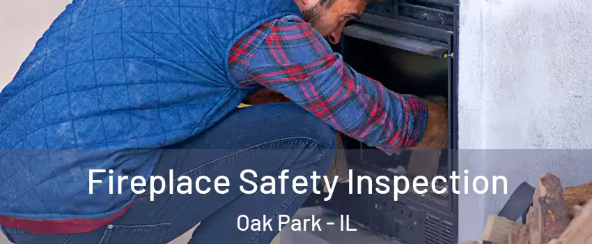  Fireplace Safety Inspection Oak Park - IL