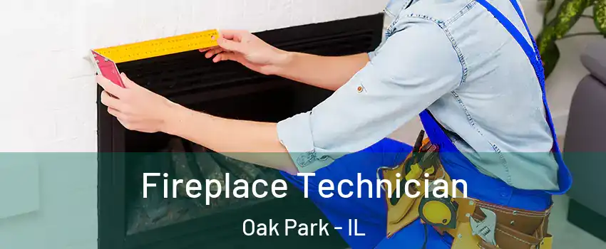 Fireplace Technician Oak Park - IL