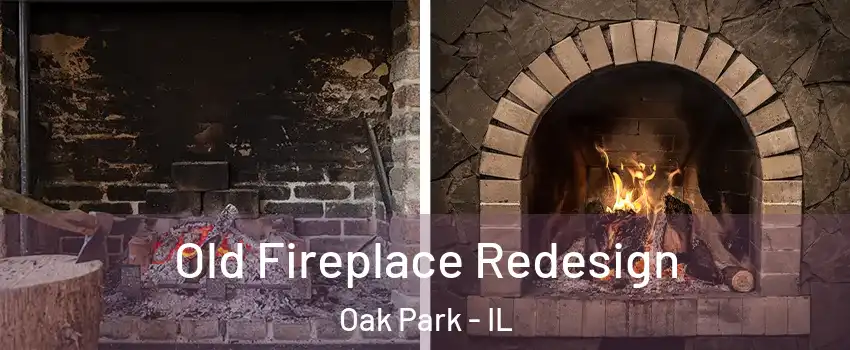  Old Fireplace Redesign Oak Park - IL