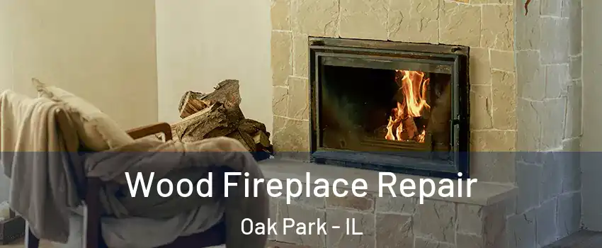  Wood Fireplace Repair Oak Park - IL