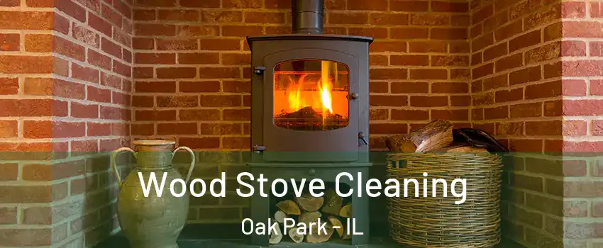  Wood Stove Cleaning Oak Park - IL