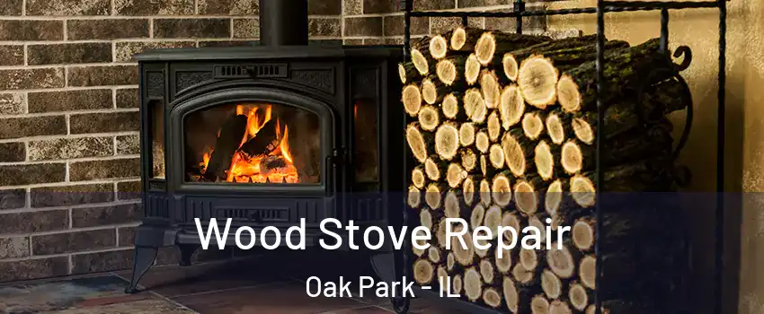  Wood Stove Repair Oak Park - IL